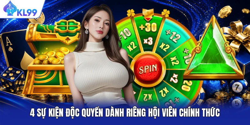 4 sự kiện độc quyền dành riêng hội viên chính thức 4 sự kiện độc quyền dành riêng hội viên chính thức