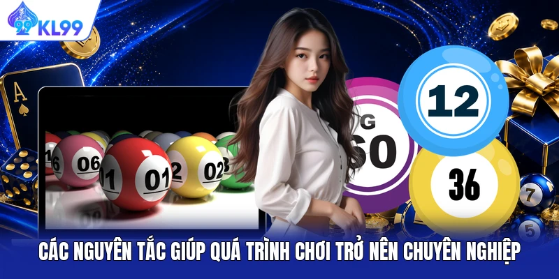 Các nguyên tắc giúp quá trình chơi trở nên chuyên nghiệp