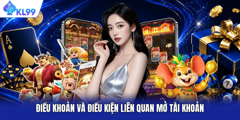 Điều khoản và điều kiện liên quan mở tài khoản Điều khoản và điều kiện liên quan mở tài khoản