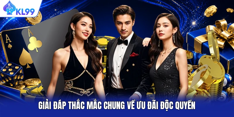 Giải đáp thắc mắc chung về ưu đãi độc quyền Giải đáp thắc mắc chung về ưu đãi độc quyền