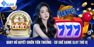 Quay hũ Quyết Chiến Tiền Thưởng
