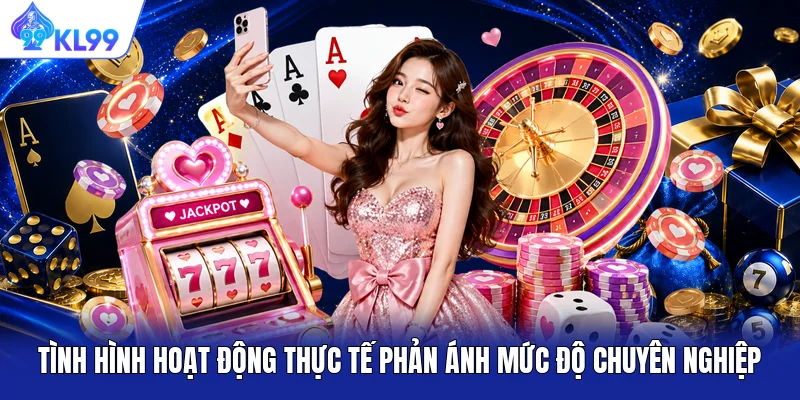 Tình hình hoạt động thực tế phản ánh mức độ chuyên nghiệp Tình hình hoạt động thực tế phản ánh mức độ chuyên nghiệp